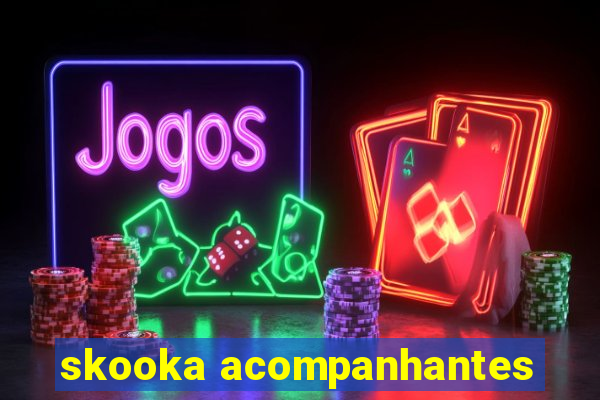 skooka acompanhantes